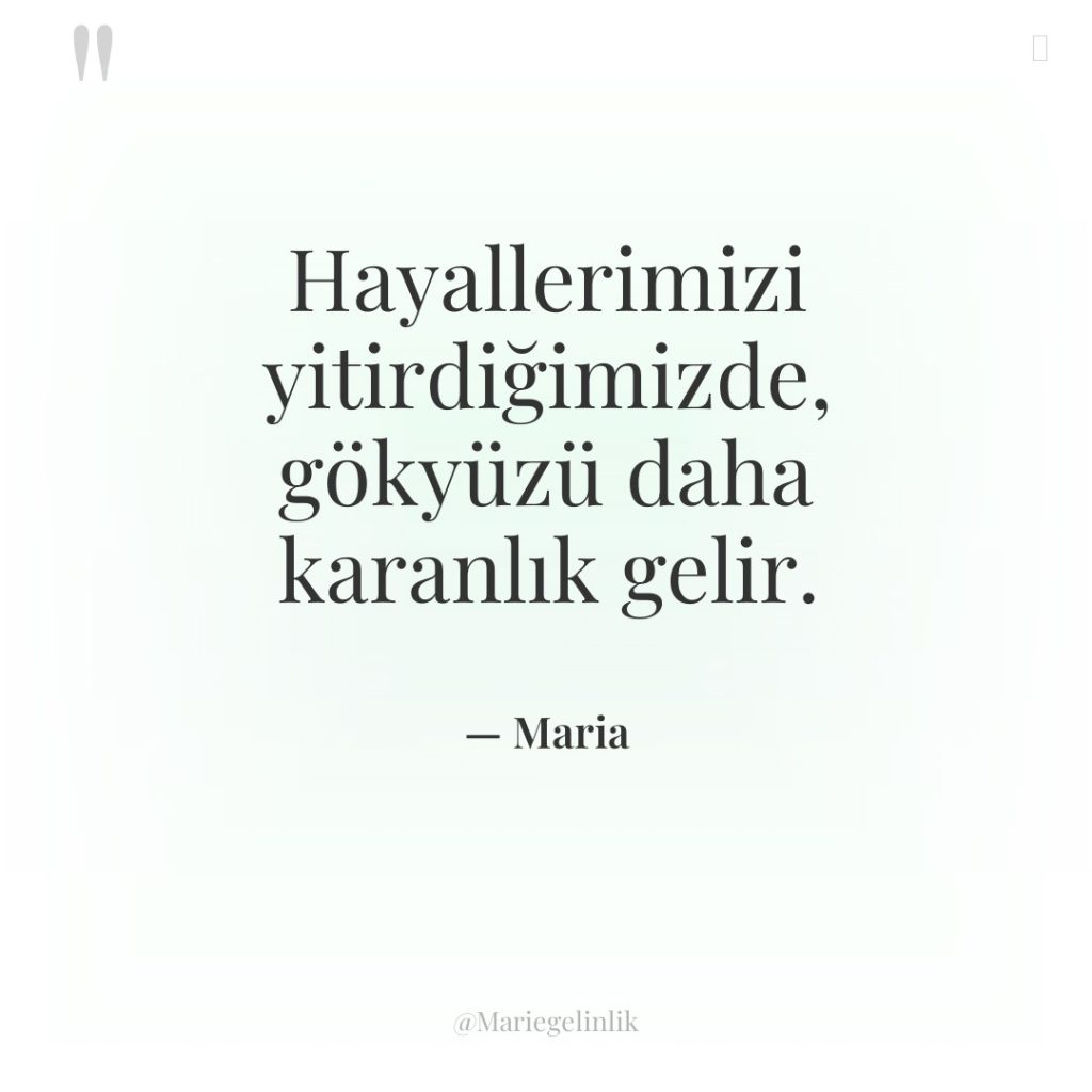 Hayallerimizi yitirdiğimizde, gökyüzü daha karanlık gelir.