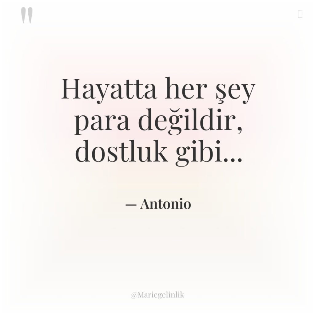 Hayatta her şey para değildir, dostluk gibi…