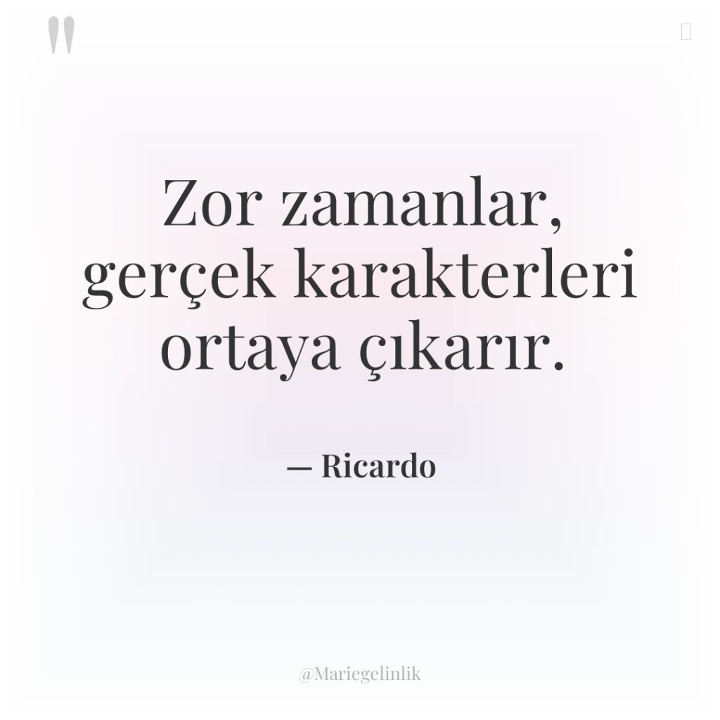 Zor zamanlar, gerçek karakterleri ortaya çıkarır.