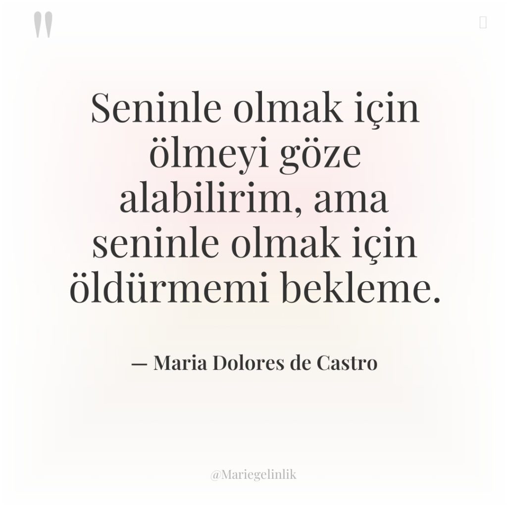 Seninle olmak için ölmeyi göze alabilirim, ama seninle olmak için…