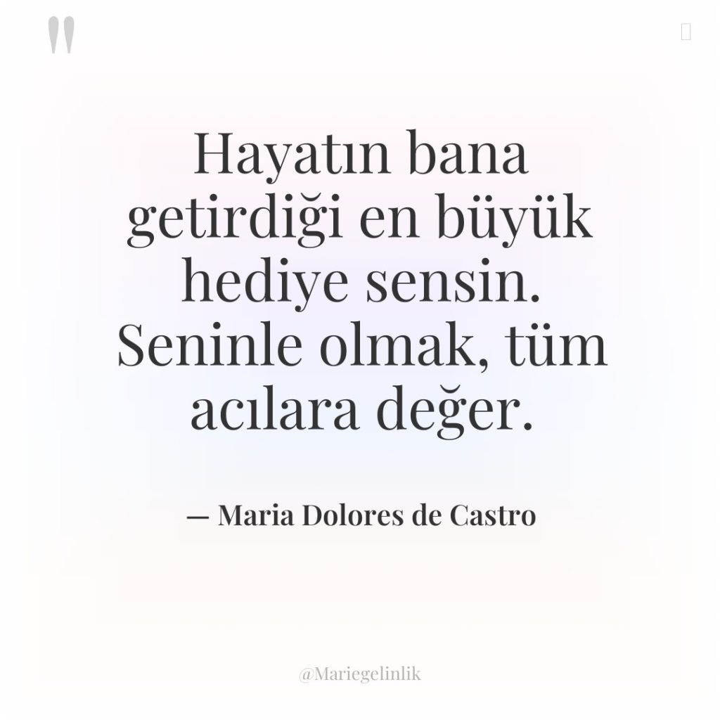 Hayatın bana getirdiği en büyük hediye sensin. Seninle olmak, tüm…