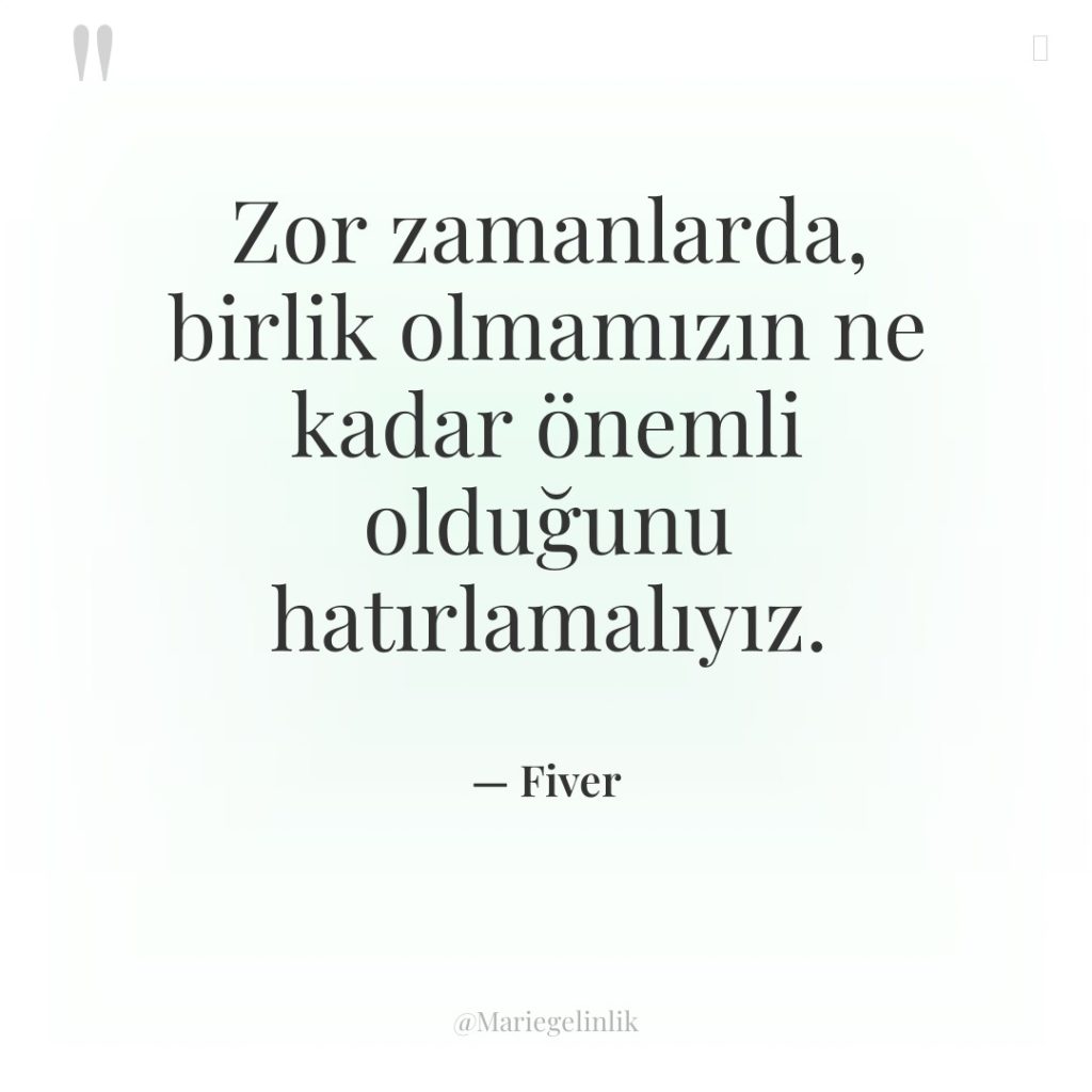 Zor zamanlarda, birlik olmamızın ne kadar önemli olduğunu hatırlamalıyız.