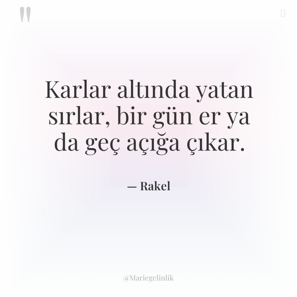 Karlar altında yatan sırlar, bir gün er ya da geç…