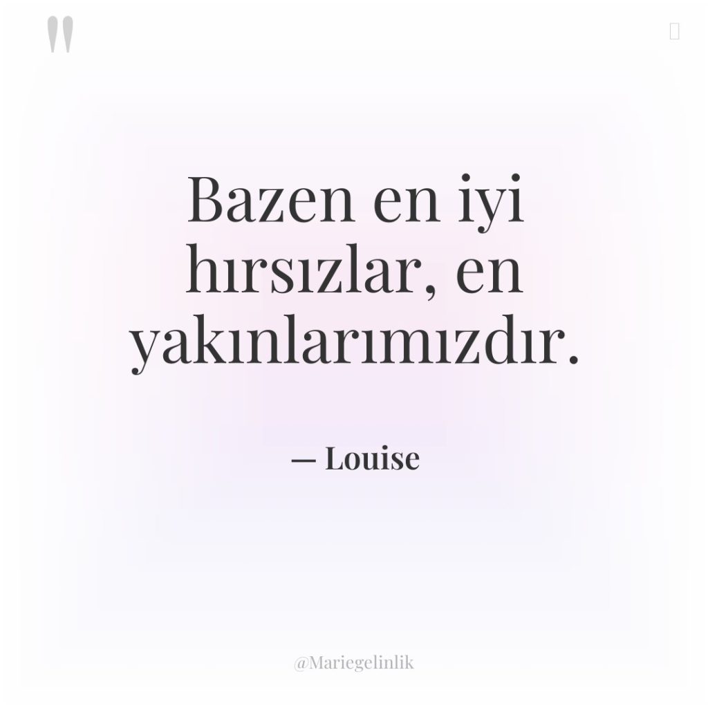 Bazen en iyi hırsızlar, en yakınlarımızdır.