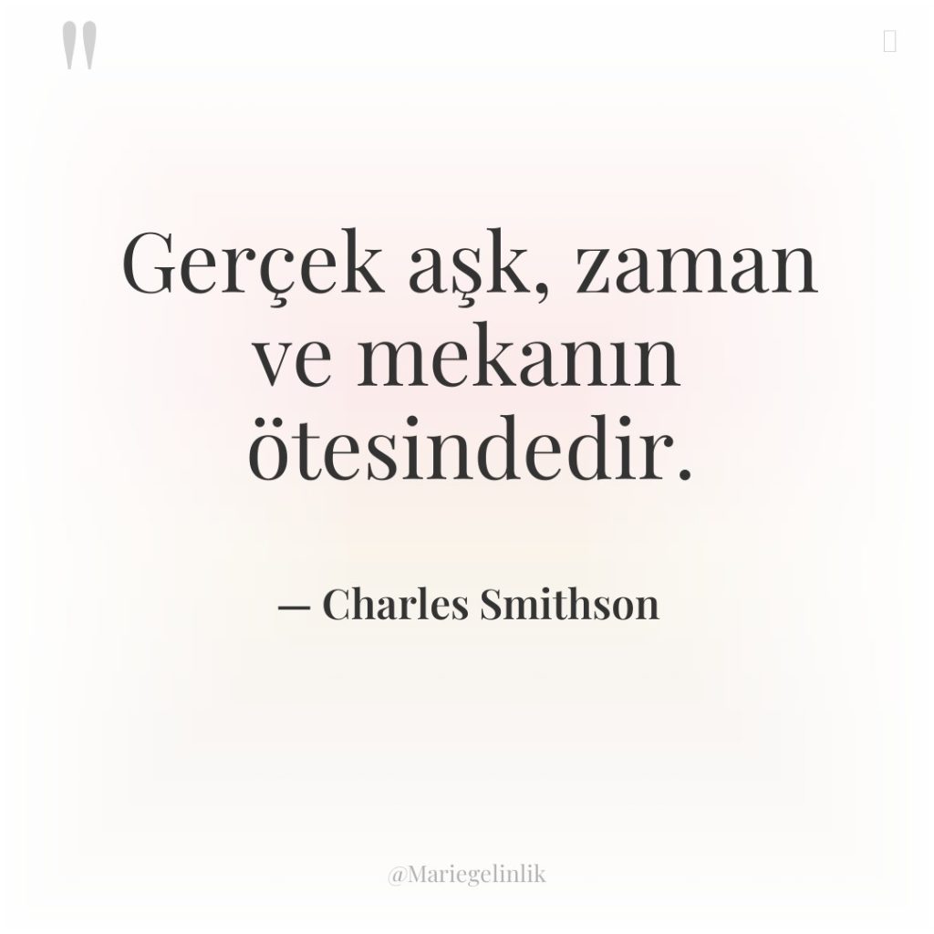 Gerçek aşk, zaman ve mekanın ötesindedir.