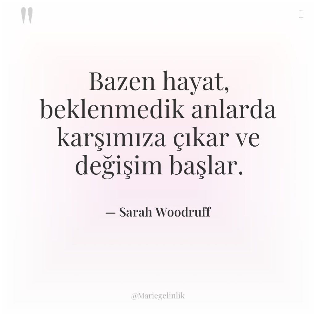 Bazen hayat, beklenmedik anlarda karşımıza çıkar ve değişim başlar.