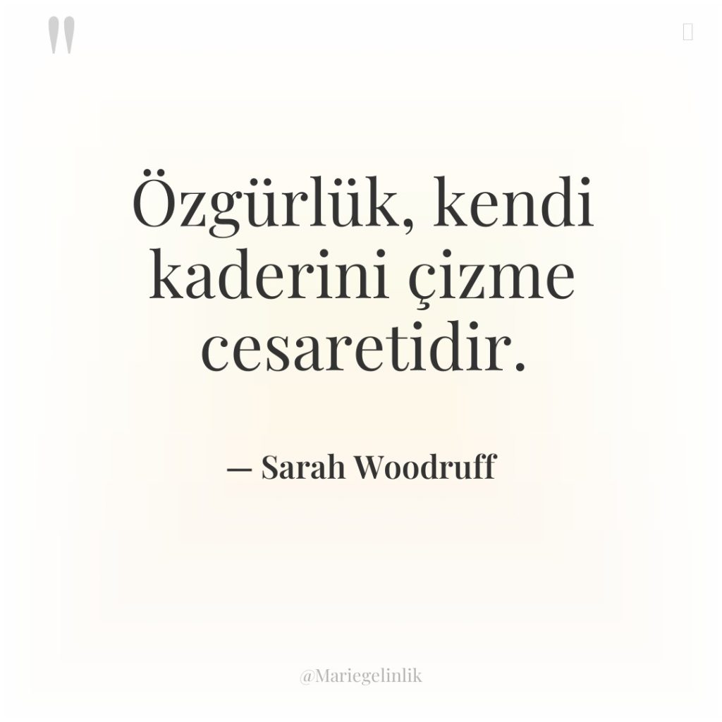 Özgürlük, kendi kaderini çizme cesaretidir.