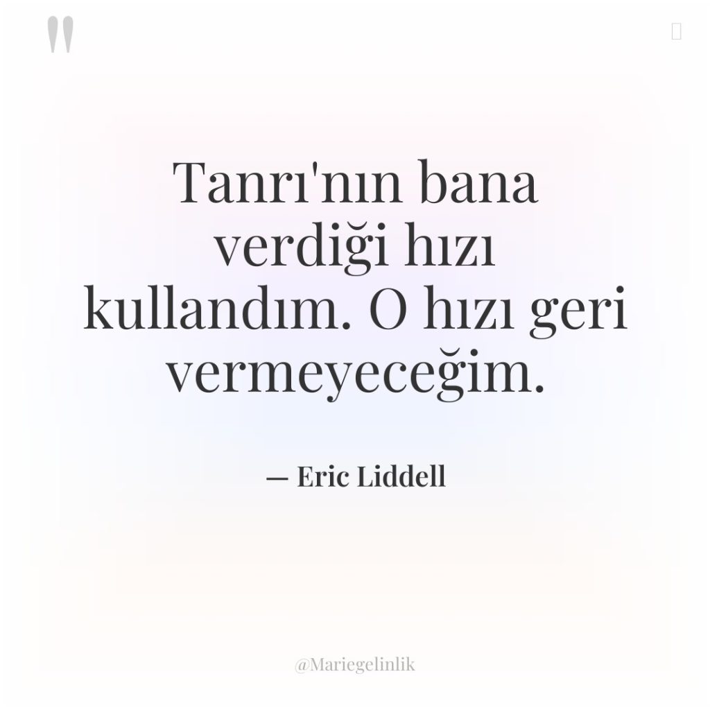 Tanrı’nın bana verdiği hızı kullandım. O hızı geri vermeyeceğim.