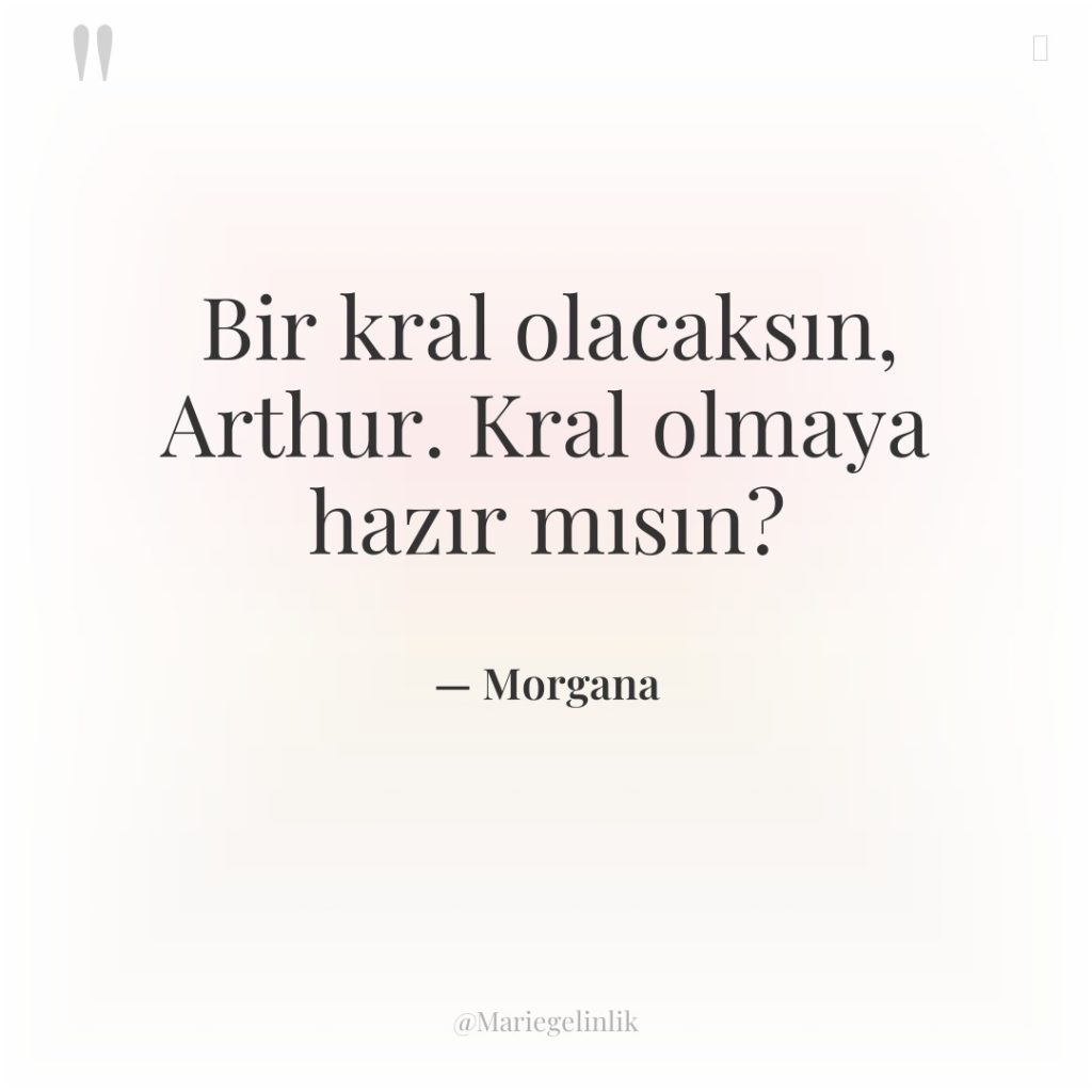 Bir kral olacaksın, Arthur. Kral olmaya hazır mısın?