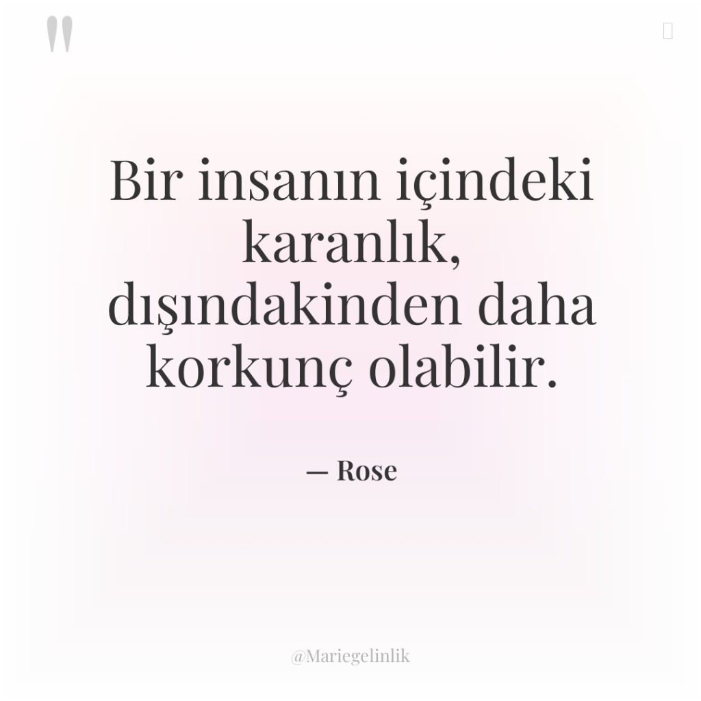 Bir insanın içindeki karanlık, dışındakinden daha korkunç olabilir.