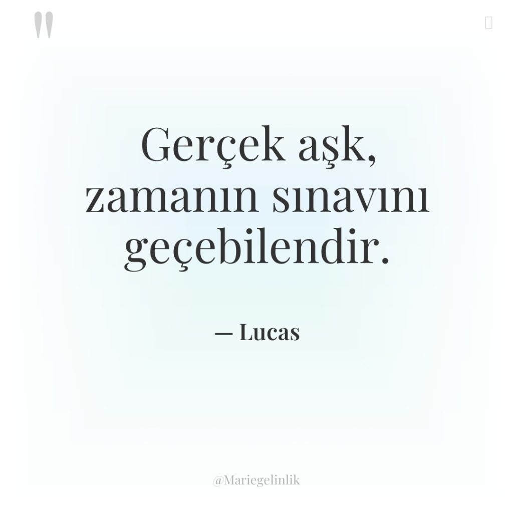 Gerçek aşk, zamanın sınavını geçebilendir.