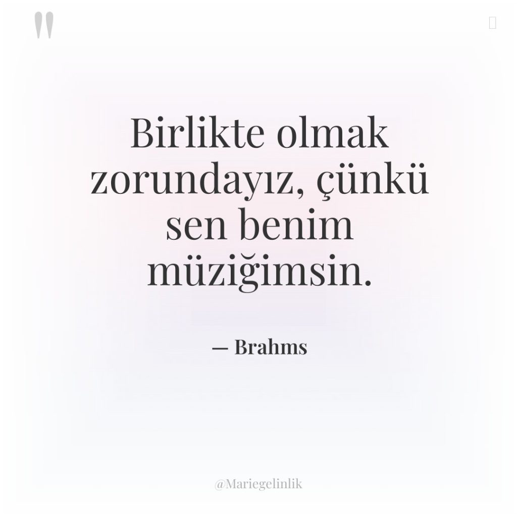 Birlikte olmak zorundayız, çünkü sen benim müziğimsin.