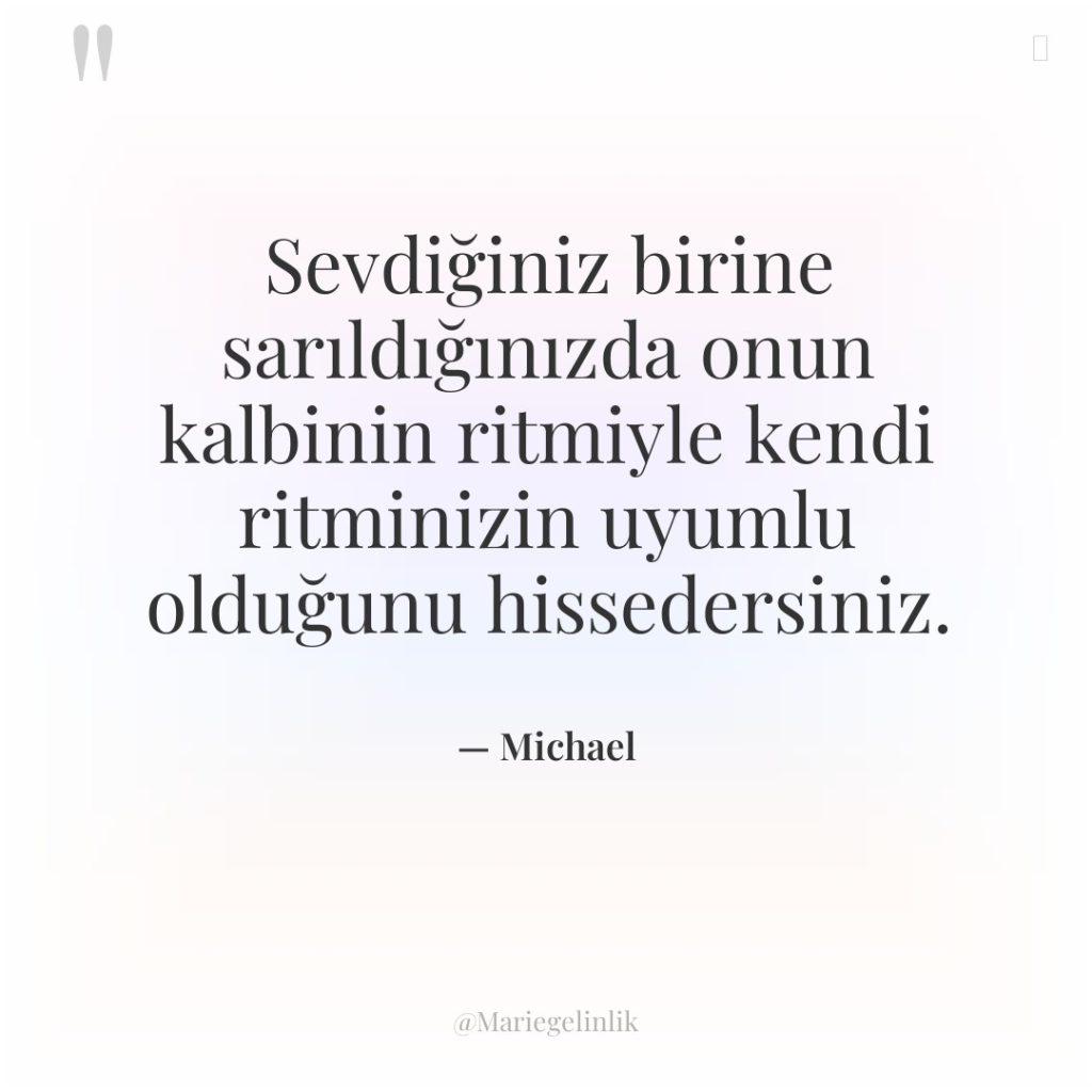 Sevdiğiniz birine sarıldığınızda onun kalbinin ritmiyle kendi ritminizin uyumlu olduğunu…