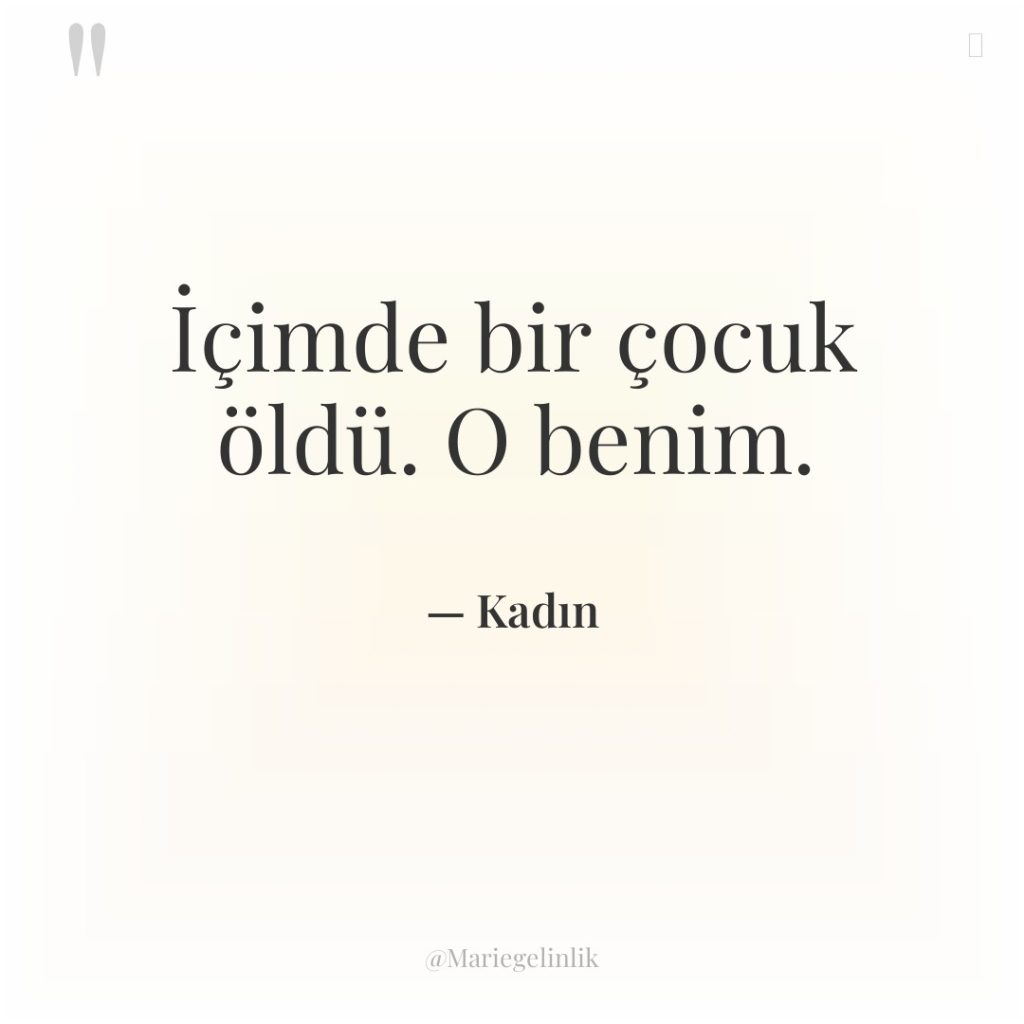 İçimde bir çocuk öldü. O benim.