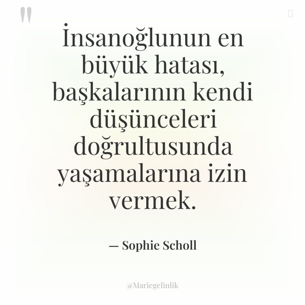 İnsanoğlunun en büyük hatası, başkalarının kendi düşünceleri doğrultusunda yaşamalarına izin…