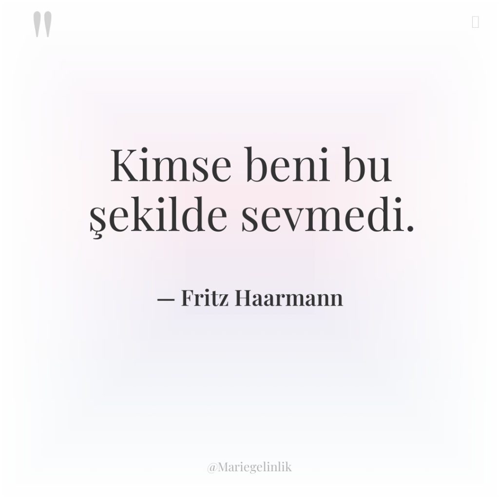 Kimse beni bu şekilde sevmedi.