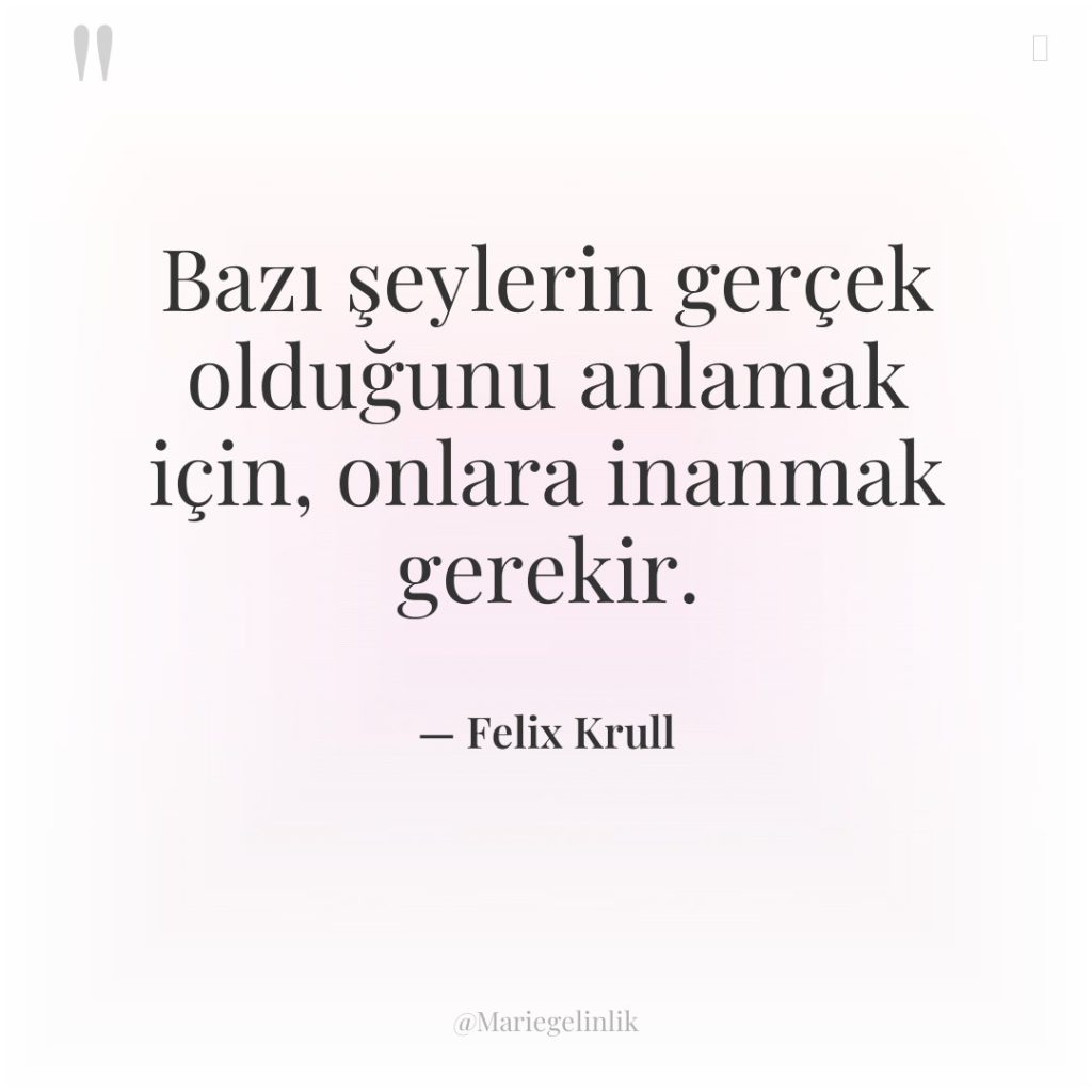 Bazı şeylerin gerçek olduğunu anlamak için, onlara inanmak gerekir.