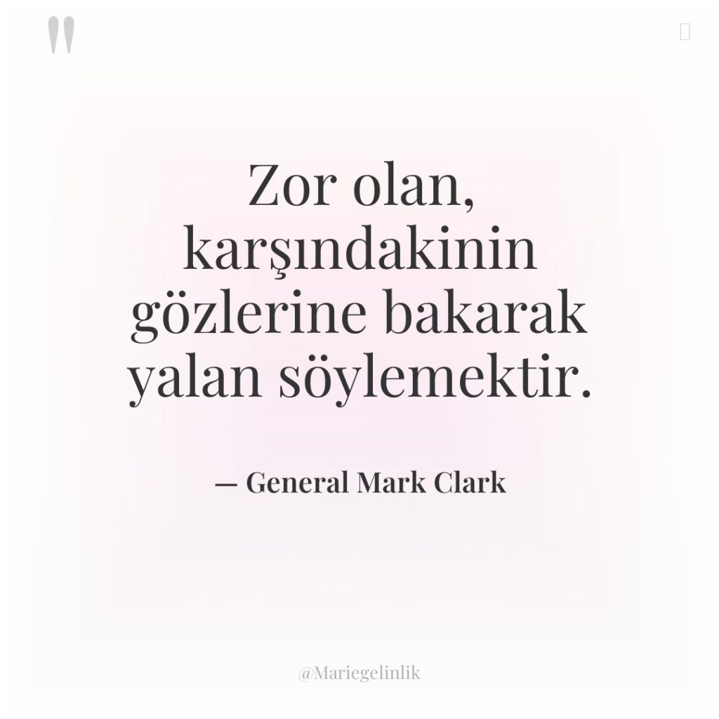 Zor olan, karşındakinin gözlerine bakarak yalan söylemektir.