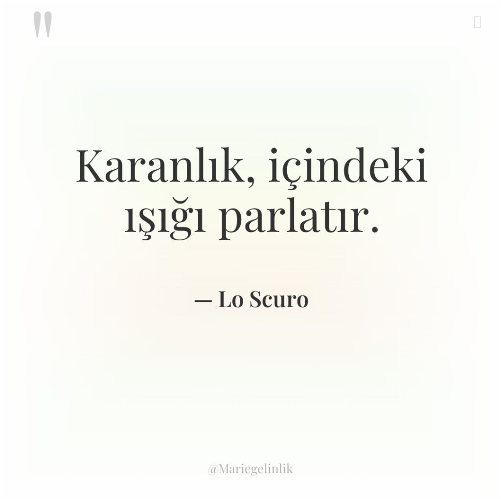 Karanlık, içindeki ışığı parlatır.