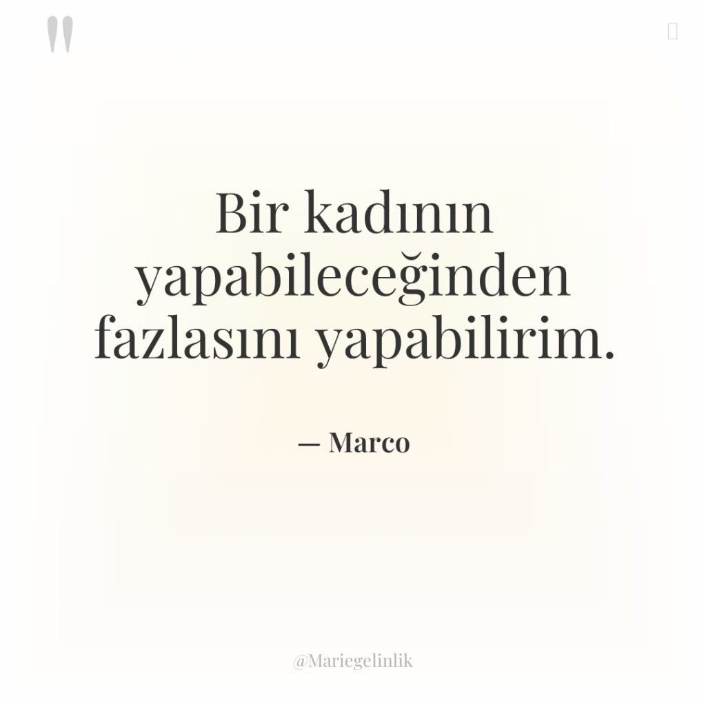 Bir kadının yapabileceğinden fazlasını yapabilirim.