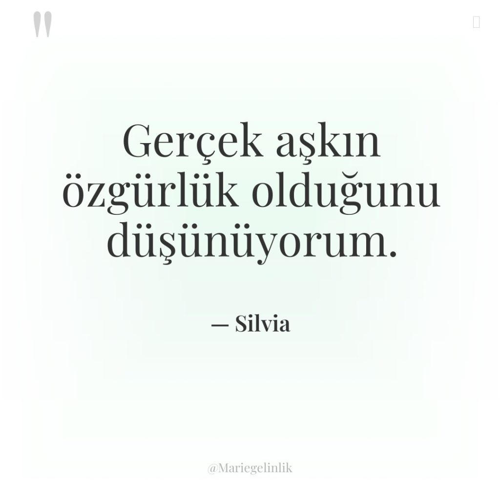 Gerçek aşkın özgürlük olduğunu düşünüyorum.