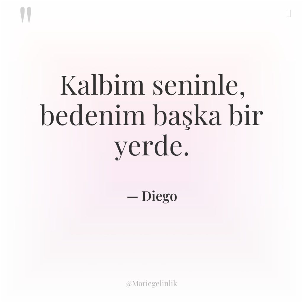 Kalbim seninle, bedenim başka bir yerde.