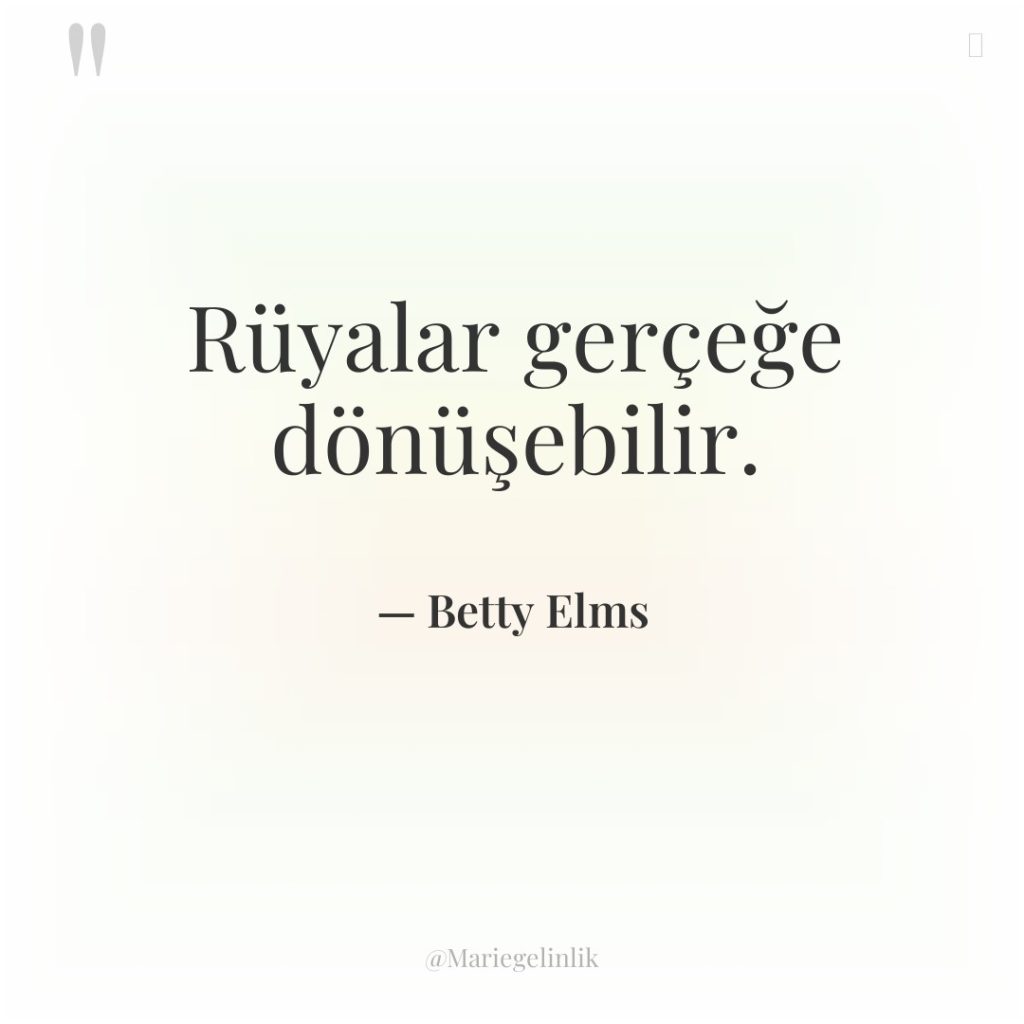 Rüyalar gerçeğe dönüşebilir.