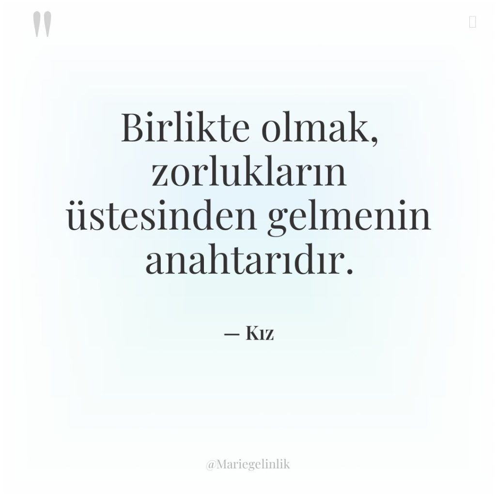 Birlikte olmak, zorlukların üstesinden gelmenin anahtarıdır.