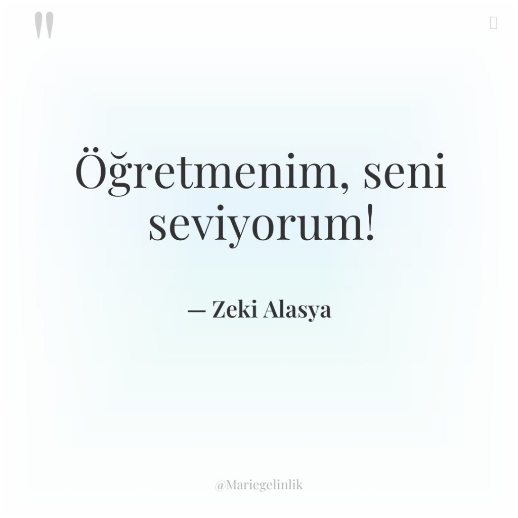 Öğretmenim, seni seviyorum!