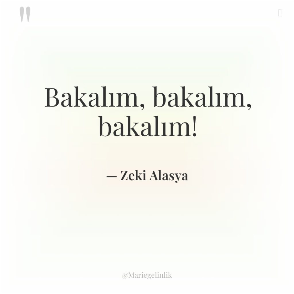 Bakalım, bakalım, bakalım!