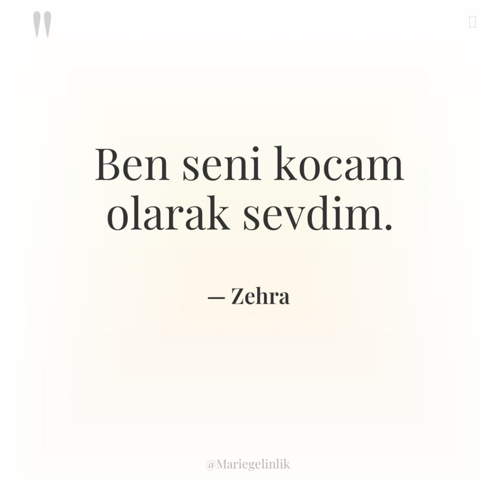 Ben seni kocam olarak sevdim.