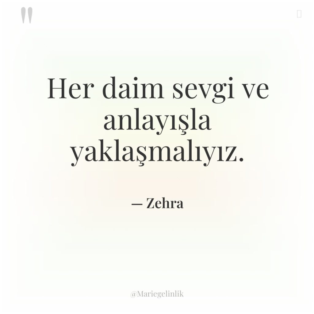 Her daim sevgi ve anlayışla yaklaşmalıyız.