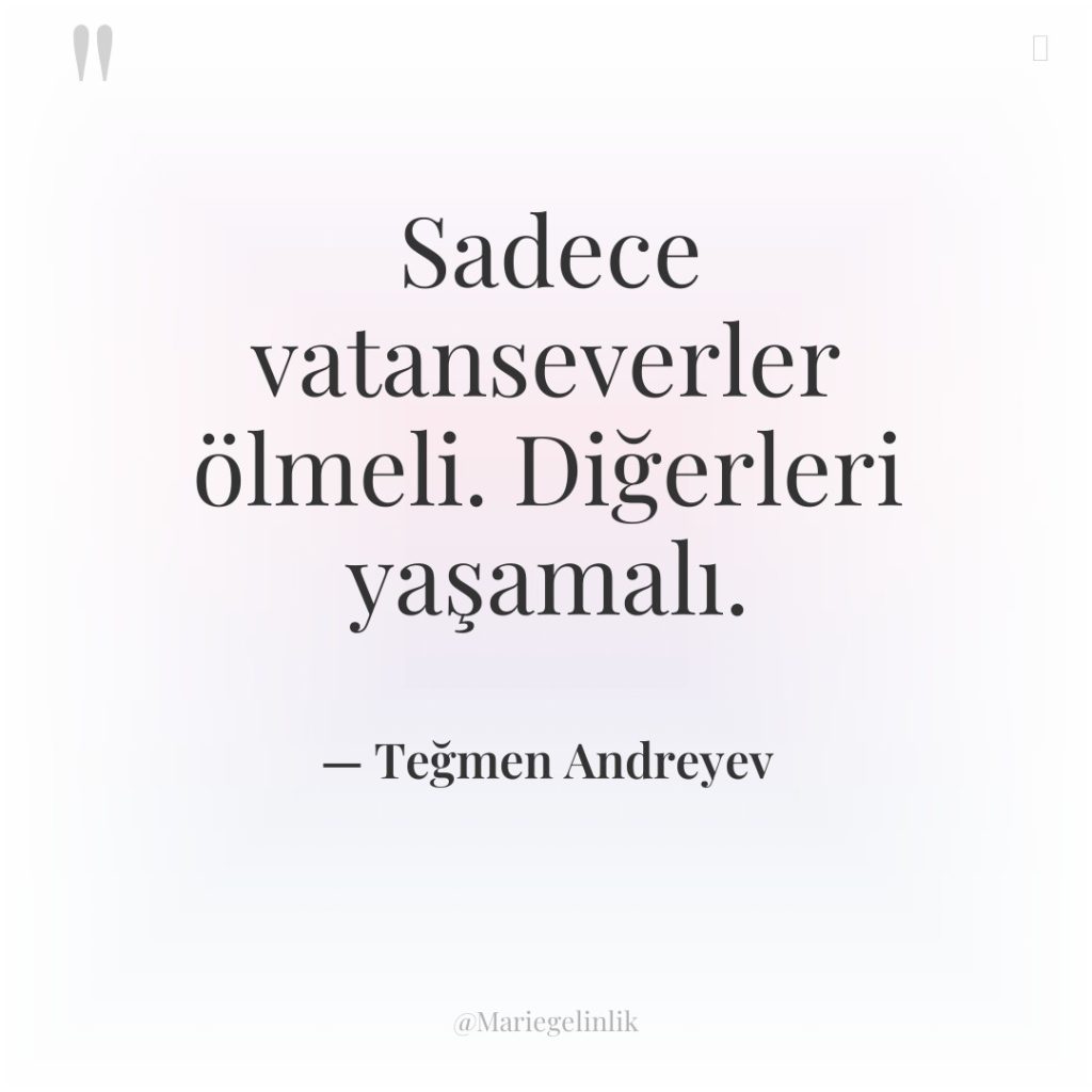 Sadece vatanseverler ölmeli. Diğerleri yaşamalı.