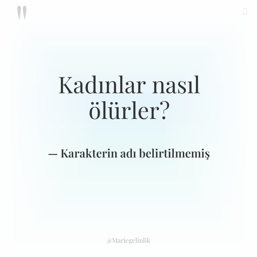 Kadınlar nasıl ölürler?
