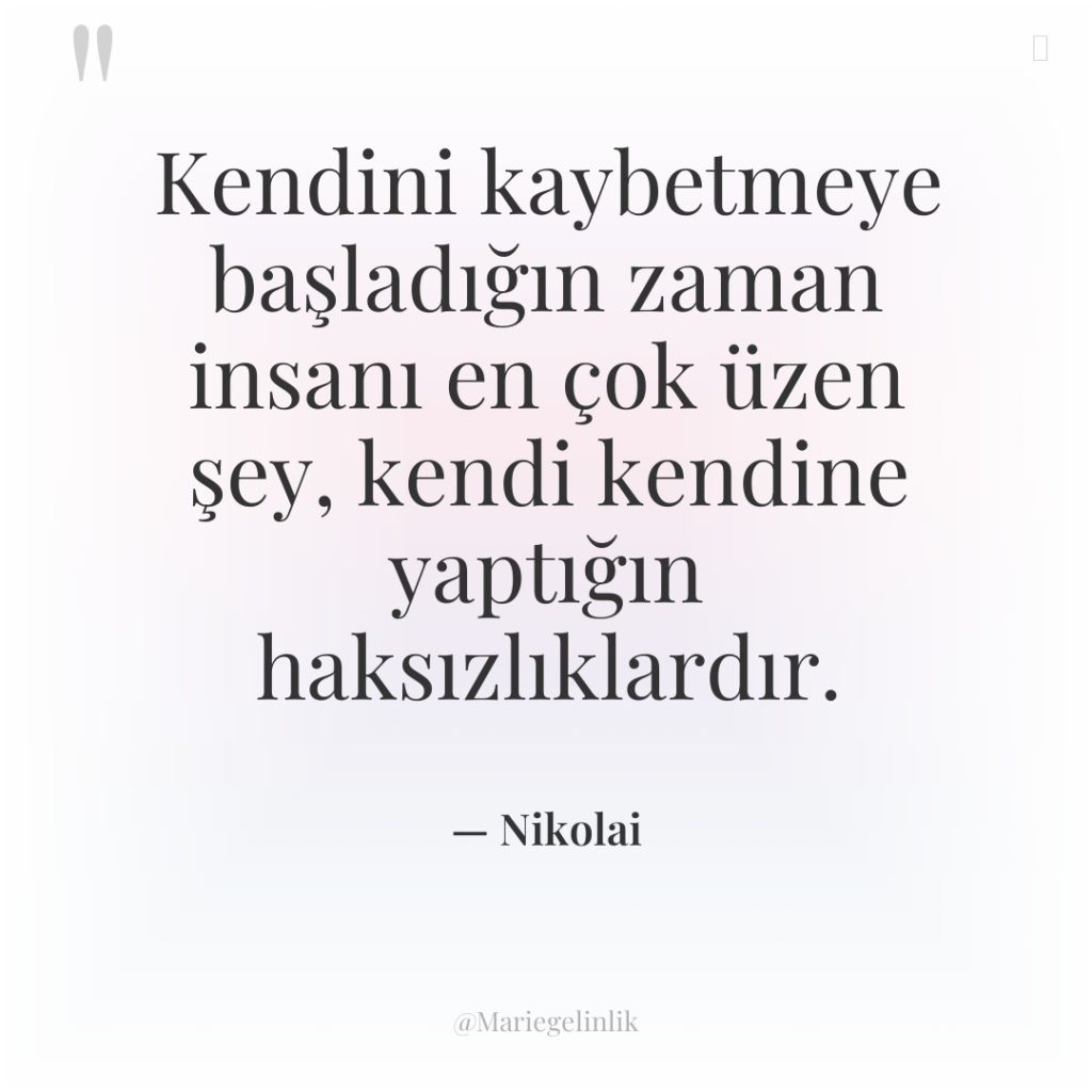 Kendini kaybetmeye başladığın zaman insanı en çok üzen şey, kendi…