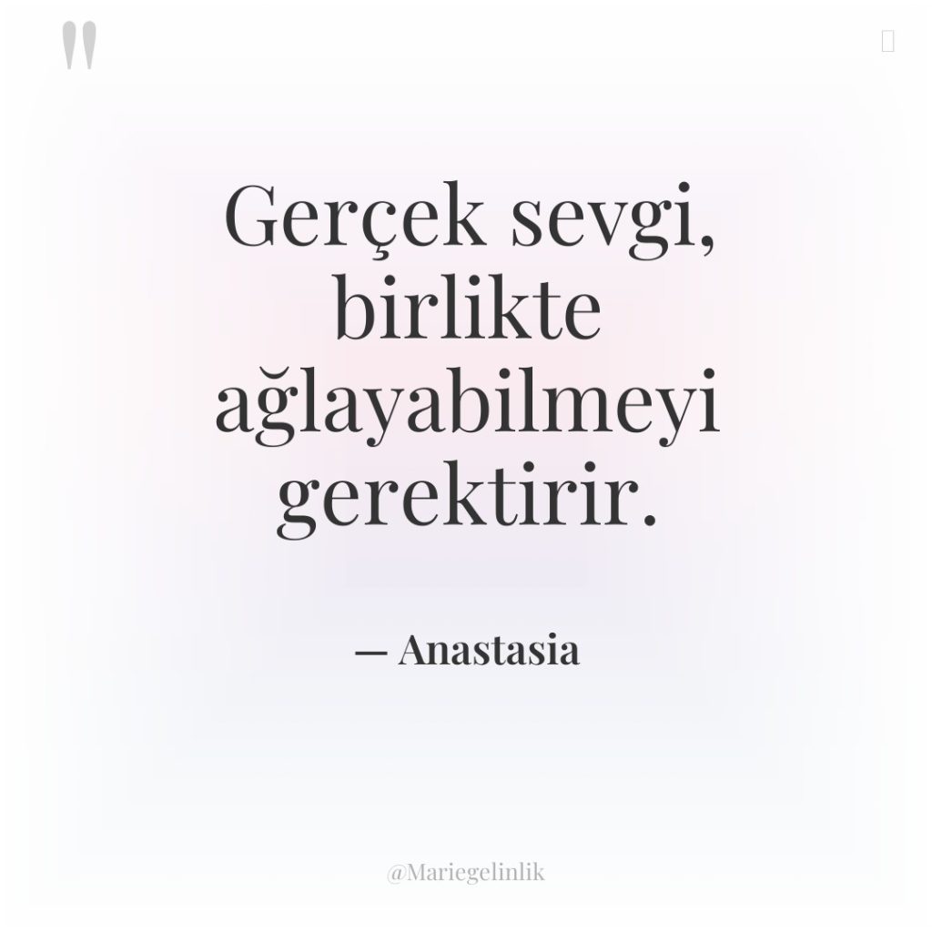 Gerçek sevgi, birlikte ağlayabilmeyi gerektirir.