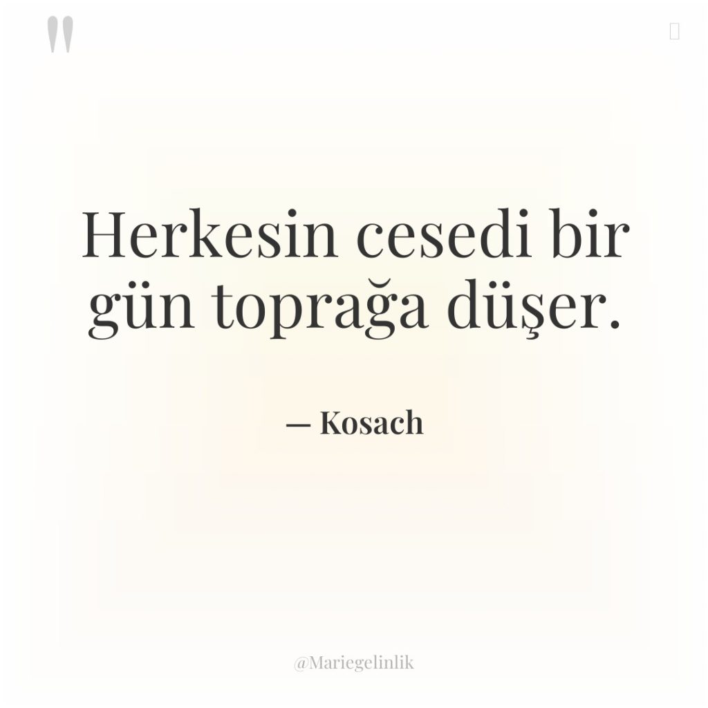 Herkesin cesedi bir gün toprağa düşer.