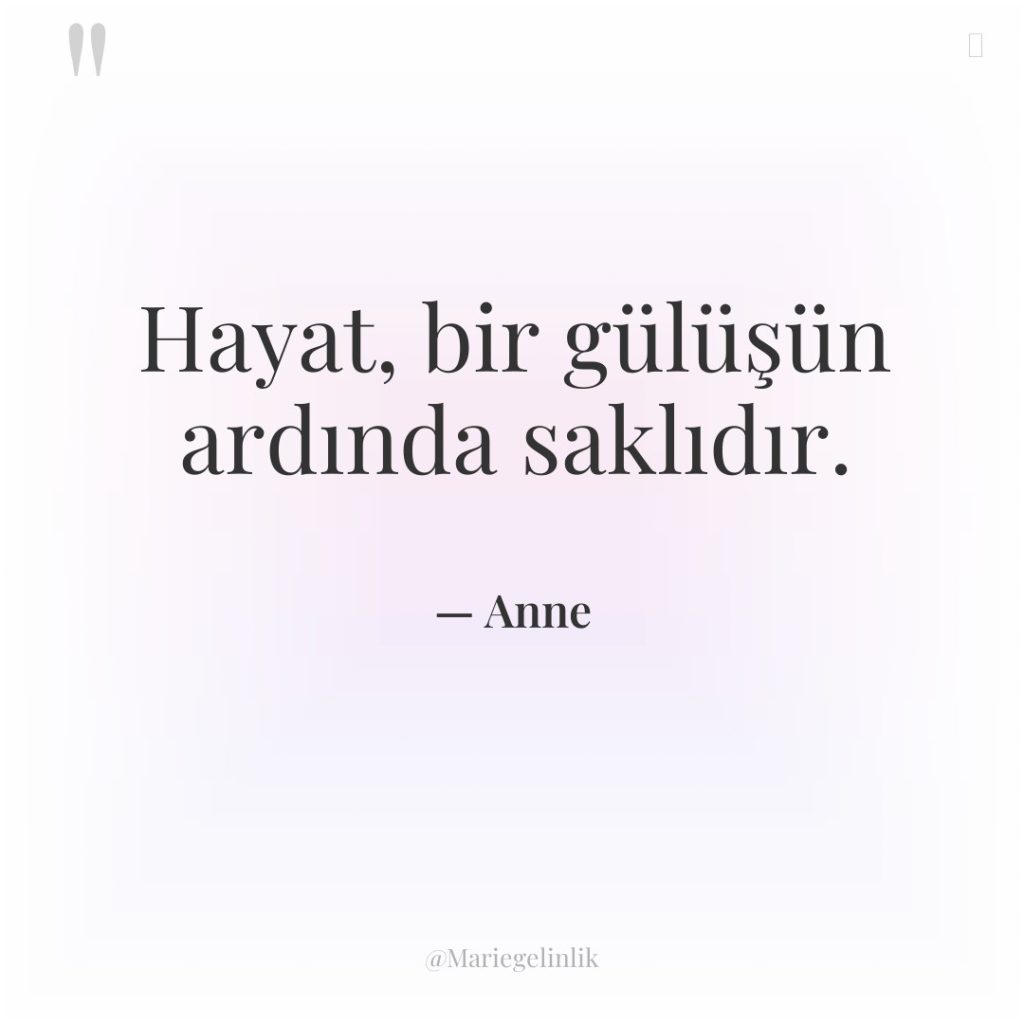 Hayat, bir gülüşün ardında saklıdır.