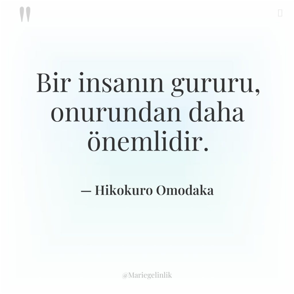 Bir insanın gururu, onurundan daha önemlidir.