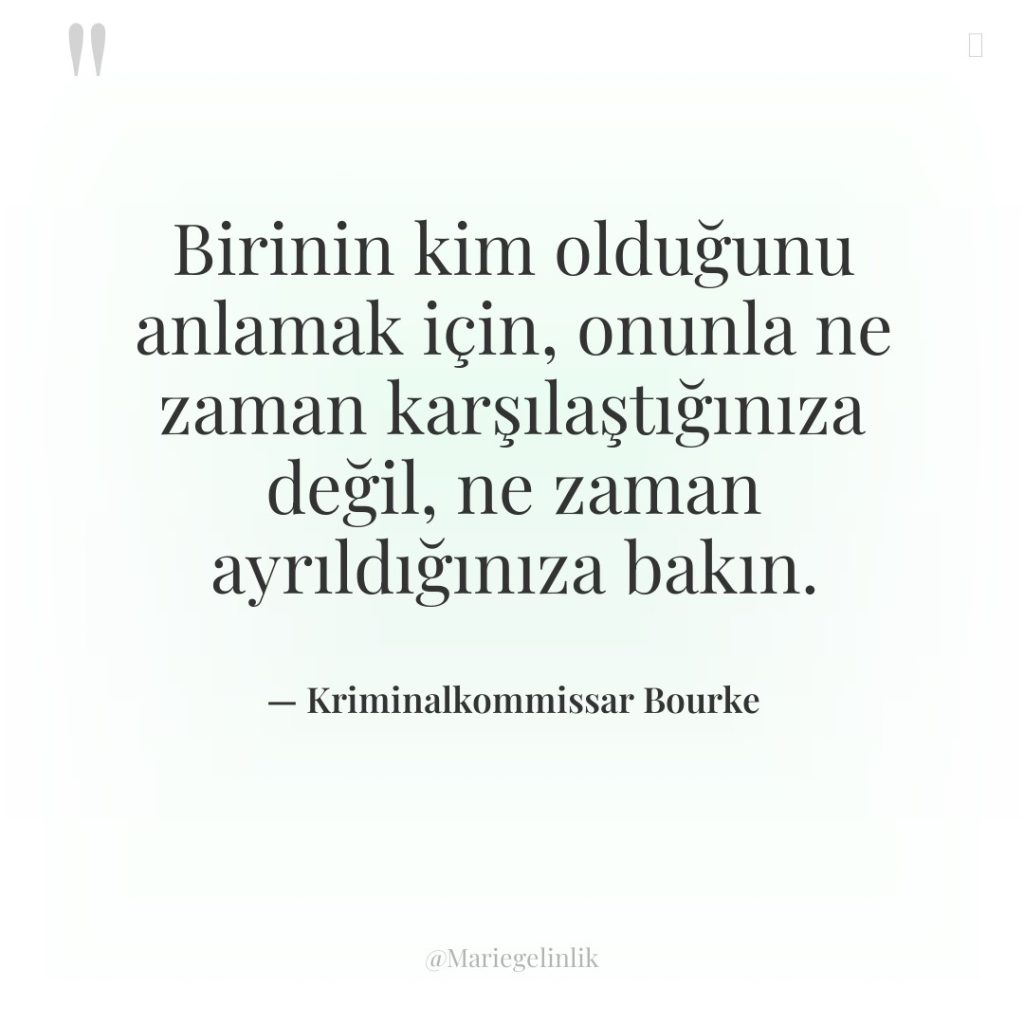 Birinin kim olduğunu anlamak için, onunla ne zaman karşılaştığınıza değil,…