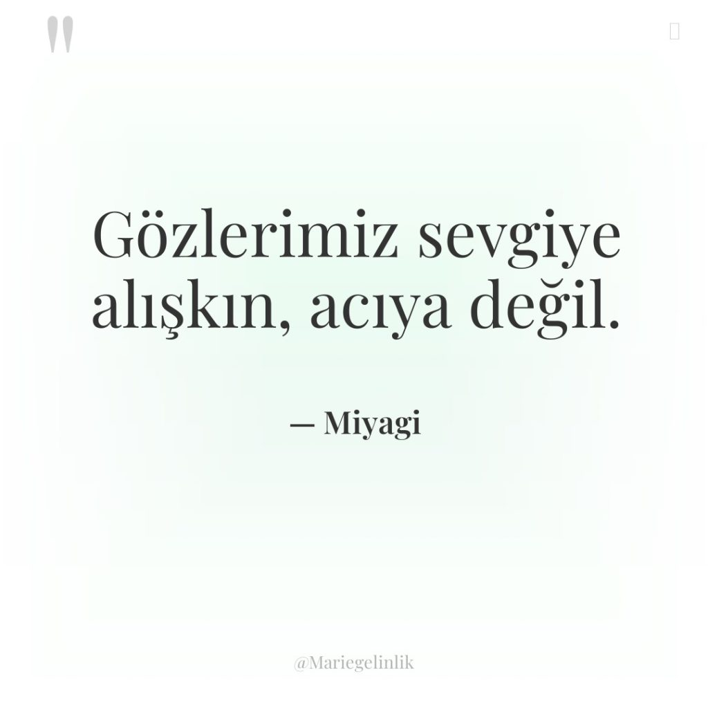 Gözlerimiz sevgiye alışkın, acıya değil.