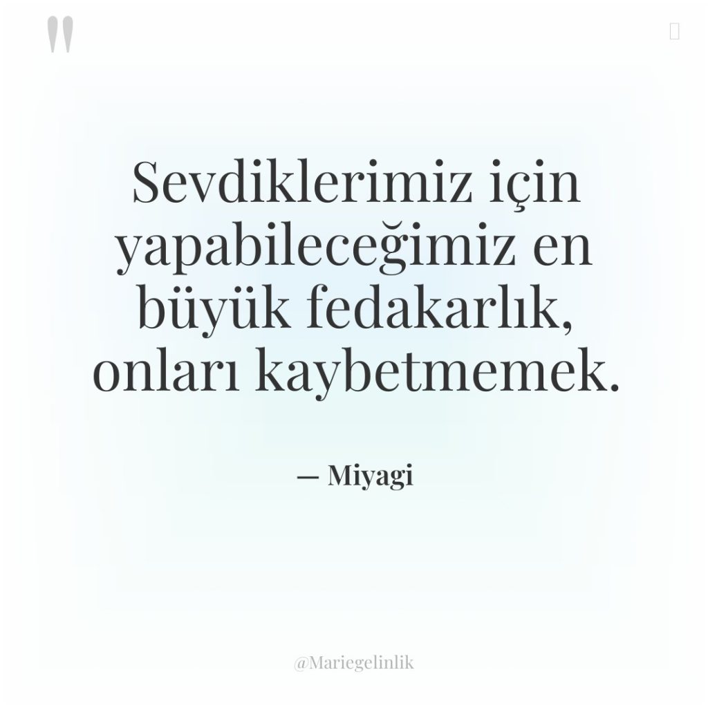 Sevdiklerimiz için yapabileceğimiz en büyük fedakarlık, onları kaybetmemek.