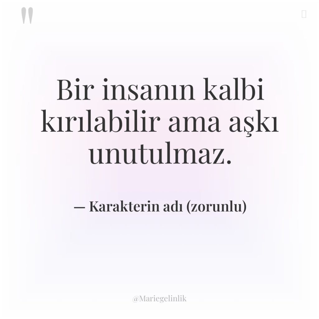Bir insanın kalbi kırılabilir ama aşkı unutulmaz.