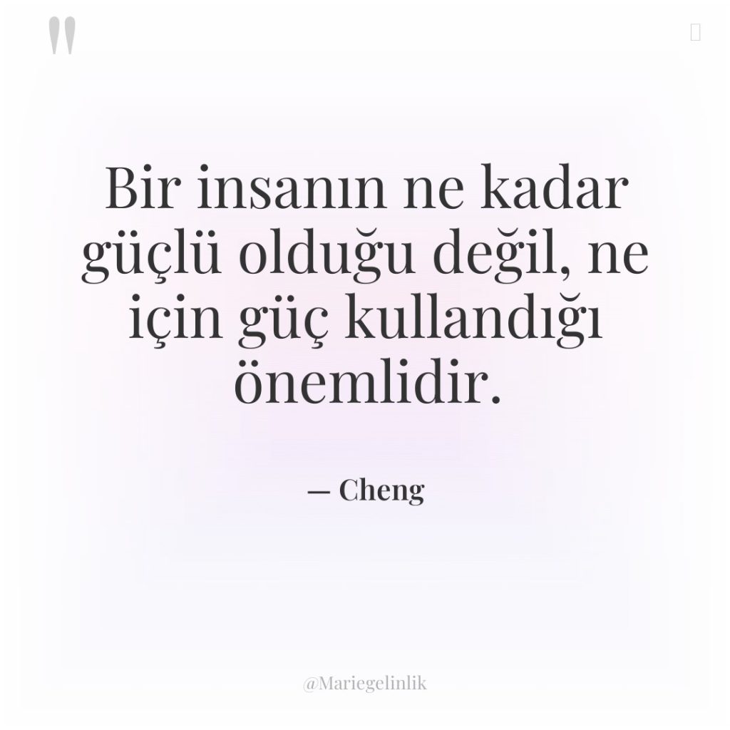 Bir insanın ne kadar güçlü olduğu değil, ne için güç…