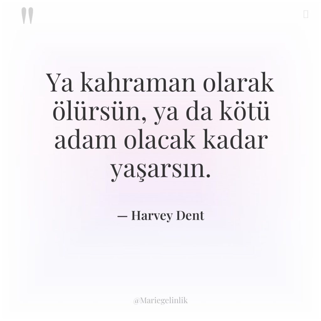 Ya kahraman olarak ölürsün, ya da kötü adam olacak kadar…