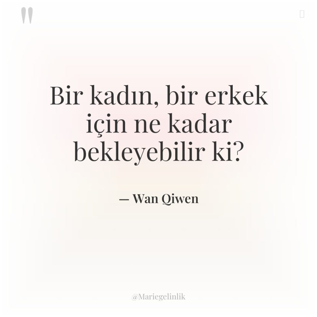 Bir kadın, bir erkek için ne kadar bekleyebilir ki?