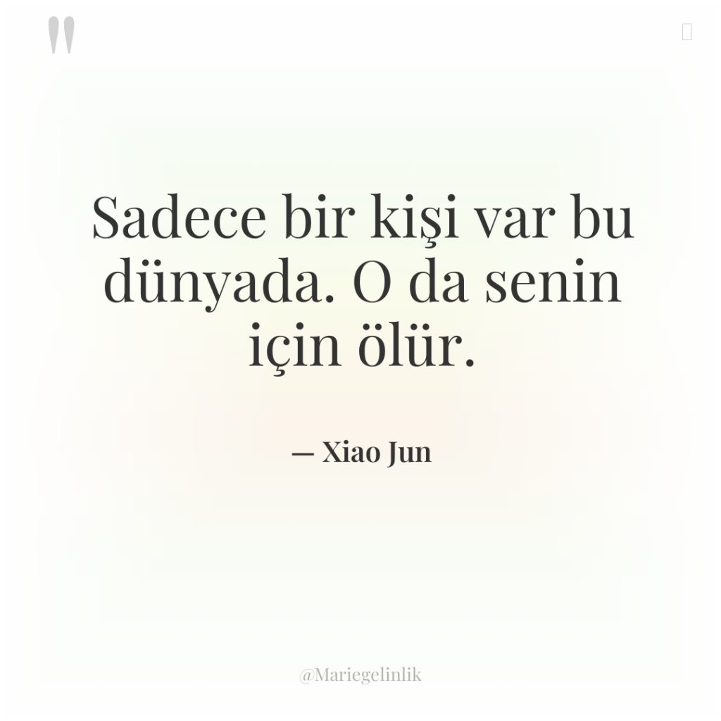 Sadece bir kişi var bu dünyada. O da senin için…