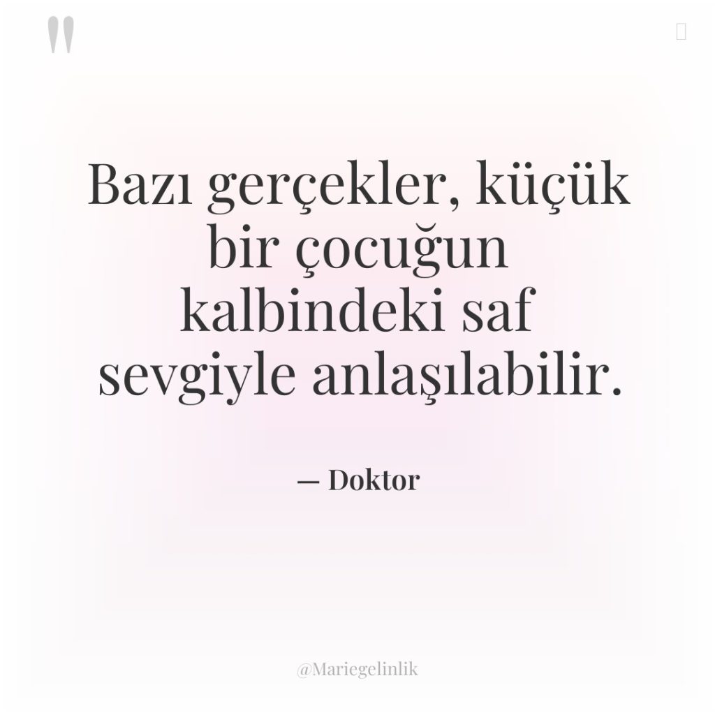 Bazı gerçekler, küçük bir çocuğun kalbindeki saf sevgiyle anlaşılabilir.