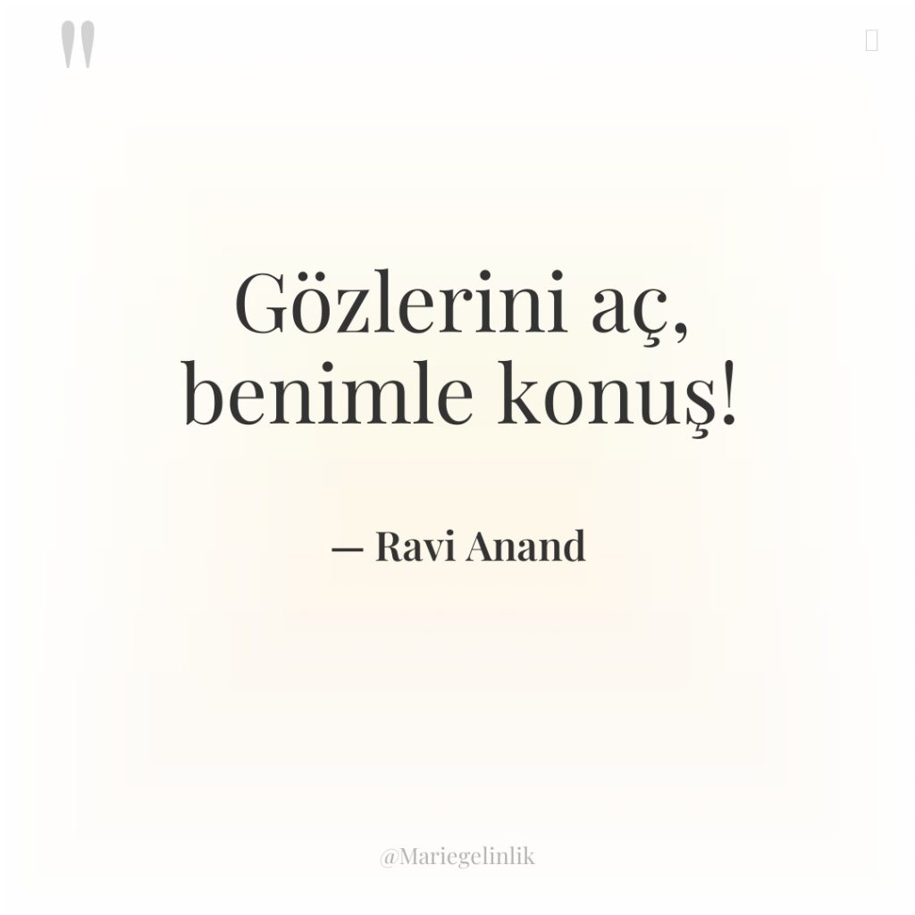 Gözlerini aç, benimle konuş!