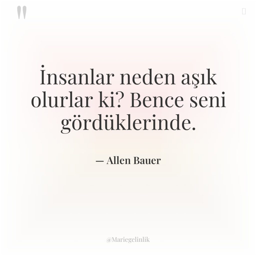 İnsanlar neden aşık olurlar ki? Bence seni gördüklerinde.